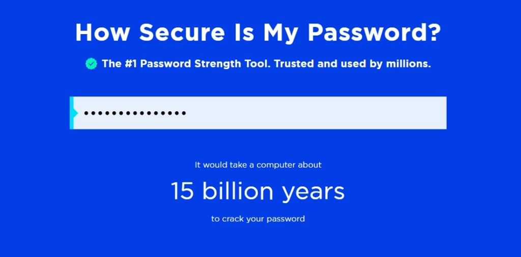 Quanto tempo ci vuole per scoprire la tua password? 15 miliardi di anni.